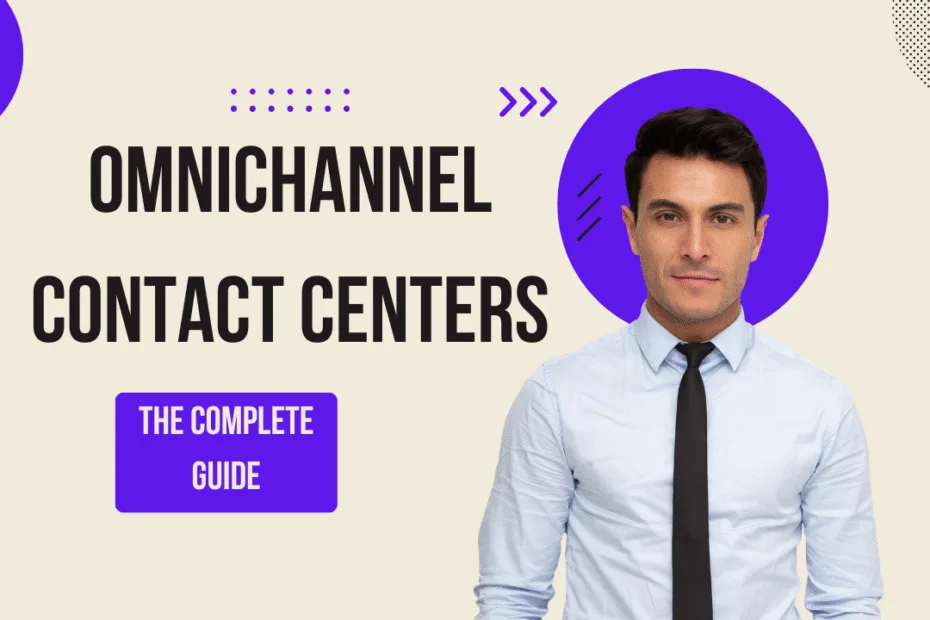 what is Omnichannel Contact Centers